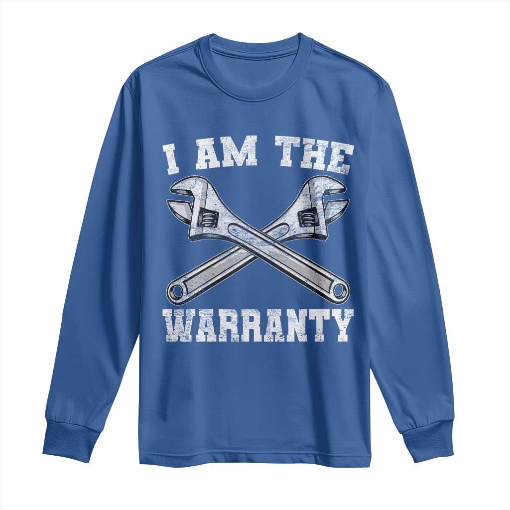 I Am The Warranty Mechanic Long Sleeve Shirt Car Repair Funny Handyman Distressed Graphic