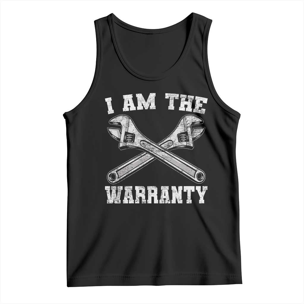 I Am The Warranty Mechanic Tank Top Car Repair Funny Handyman Distressed Graphic TS10 Black Print Your Wear
