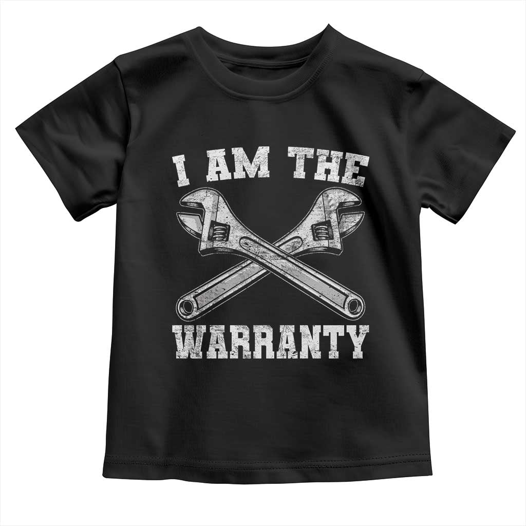 I Am The Warranty Mechanic Toddler T Shirt Car Repair Funny Handyman Distressed Graphic