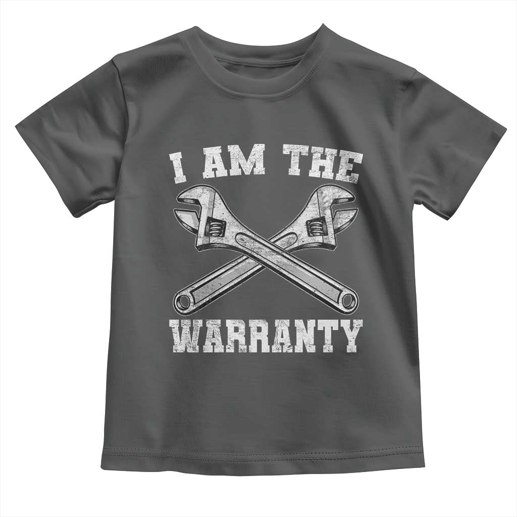 I Am The Warranty Mechanic Toddler T Shirt Car Repair Funny Handyman Distressed Graphic