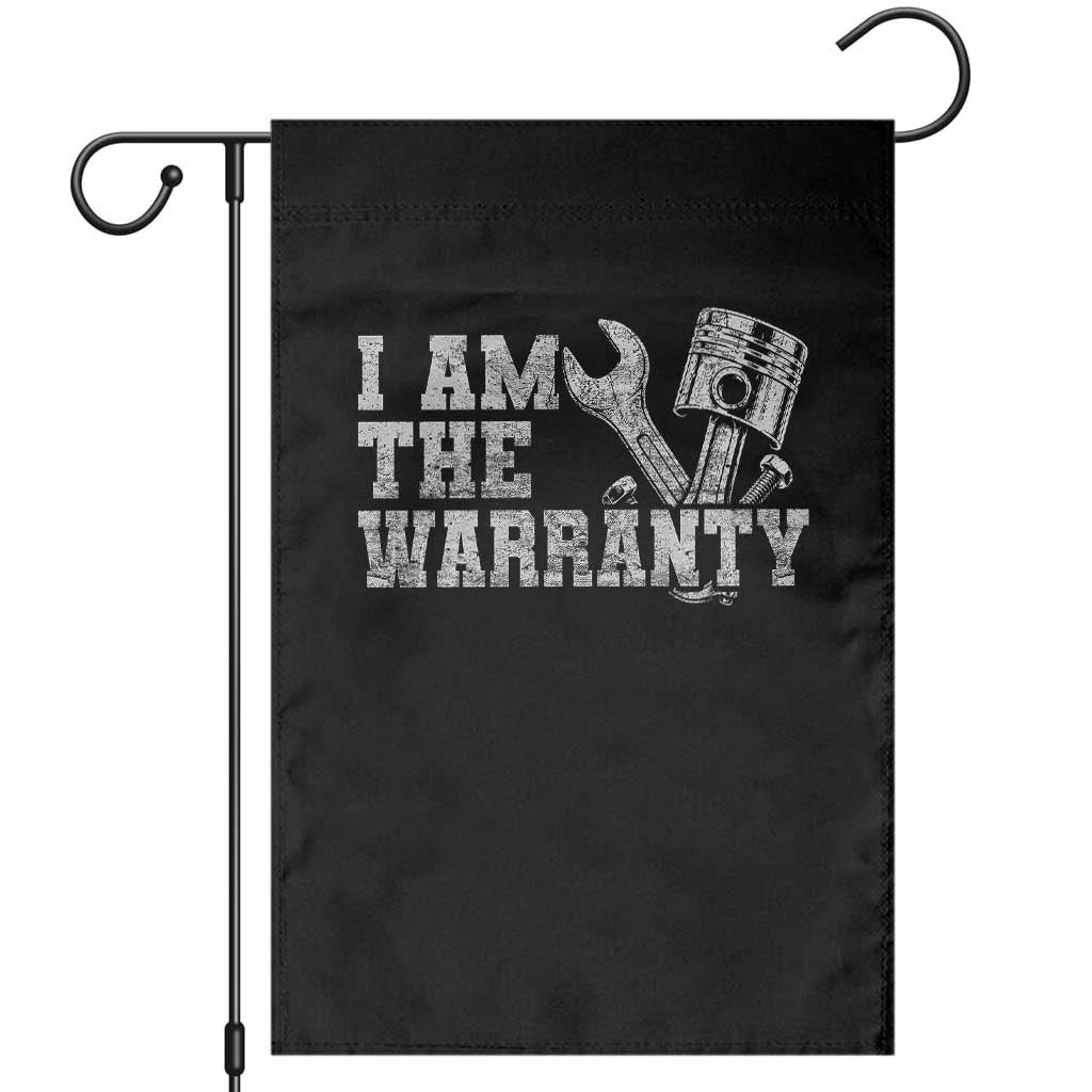 I Am The Warranty Garden Flag Race Car Parts Repair Guy Funny Mechanic