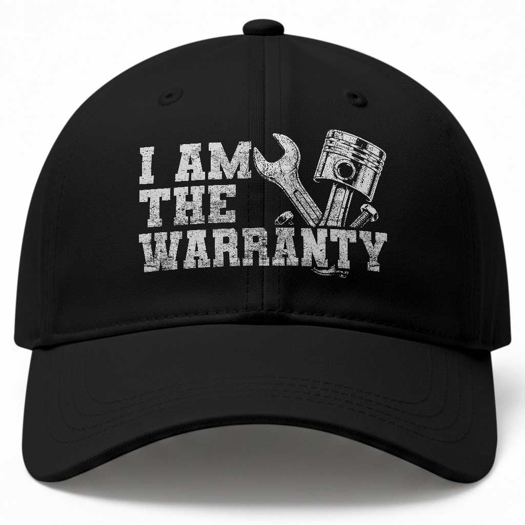 I Am The Warranty Baseball Cap Race Car Parts Repair Guy Funny Mechanic TS10 Print Your Wear