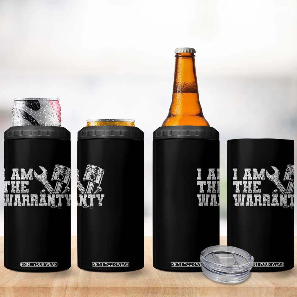 I Am The Warranty 4 in 1 Can Cooler Tumbler Race Car Parts Repair Guy Funny Mechanic