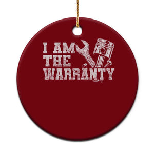 I Am The Warranty Ceramic Ornament Race Car Parts Repair Guy Funny Mechanic