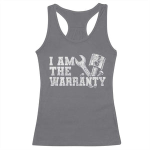 I Am The Warranty Racerback Tank Top Race Car Parts Repair Guy Funny Mechanic