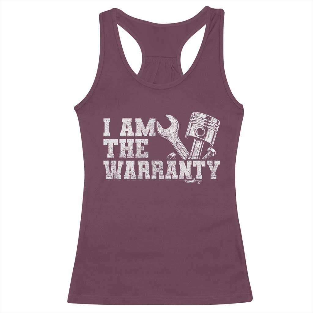 I Am The Warranty Racerback Tank Top Race Car Parts Repair Guy Funny Mechanic