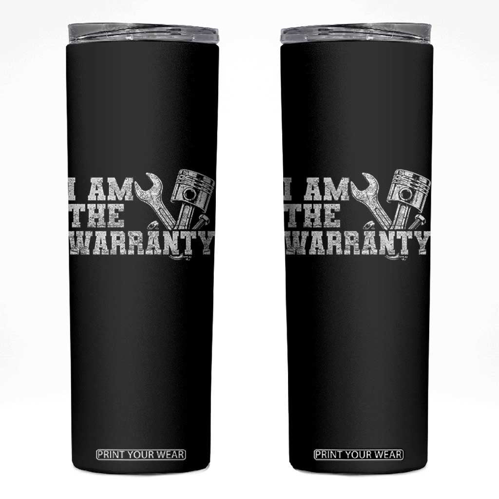 I Am The Warranty Skinny Tumbler Race Car Parts Repair Guy Funny Mechanic