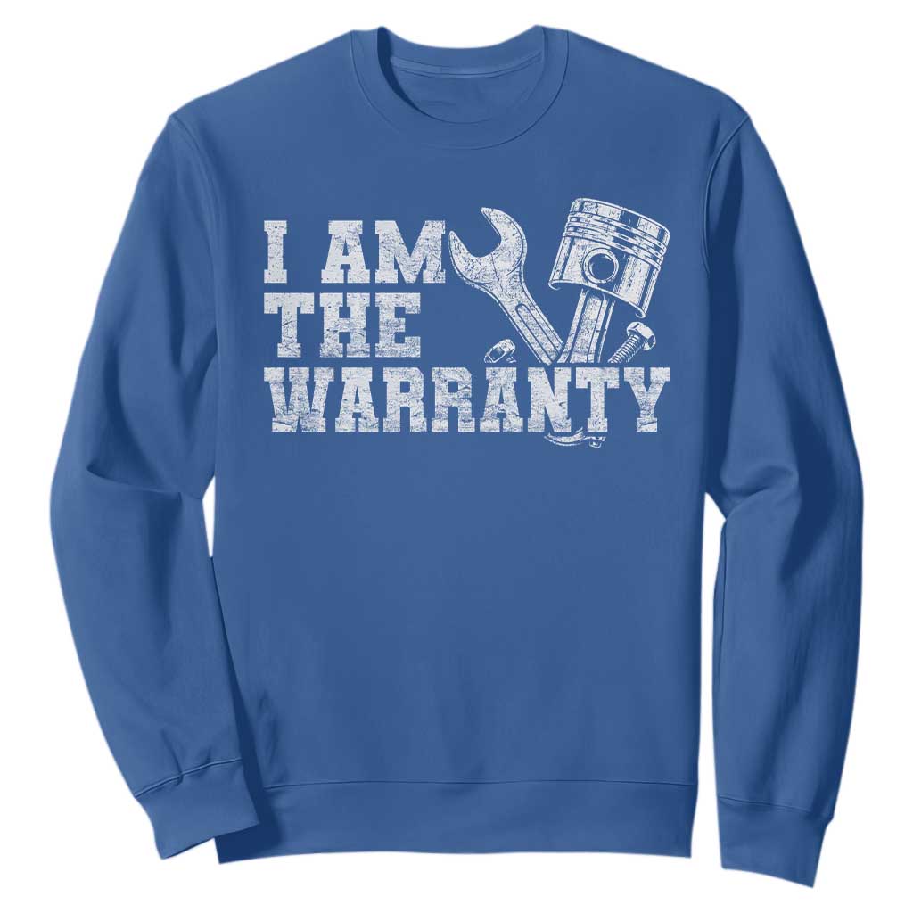I Am The Warranty Sweatshirt Race Car Parts Repair Guy Funny Mechanic