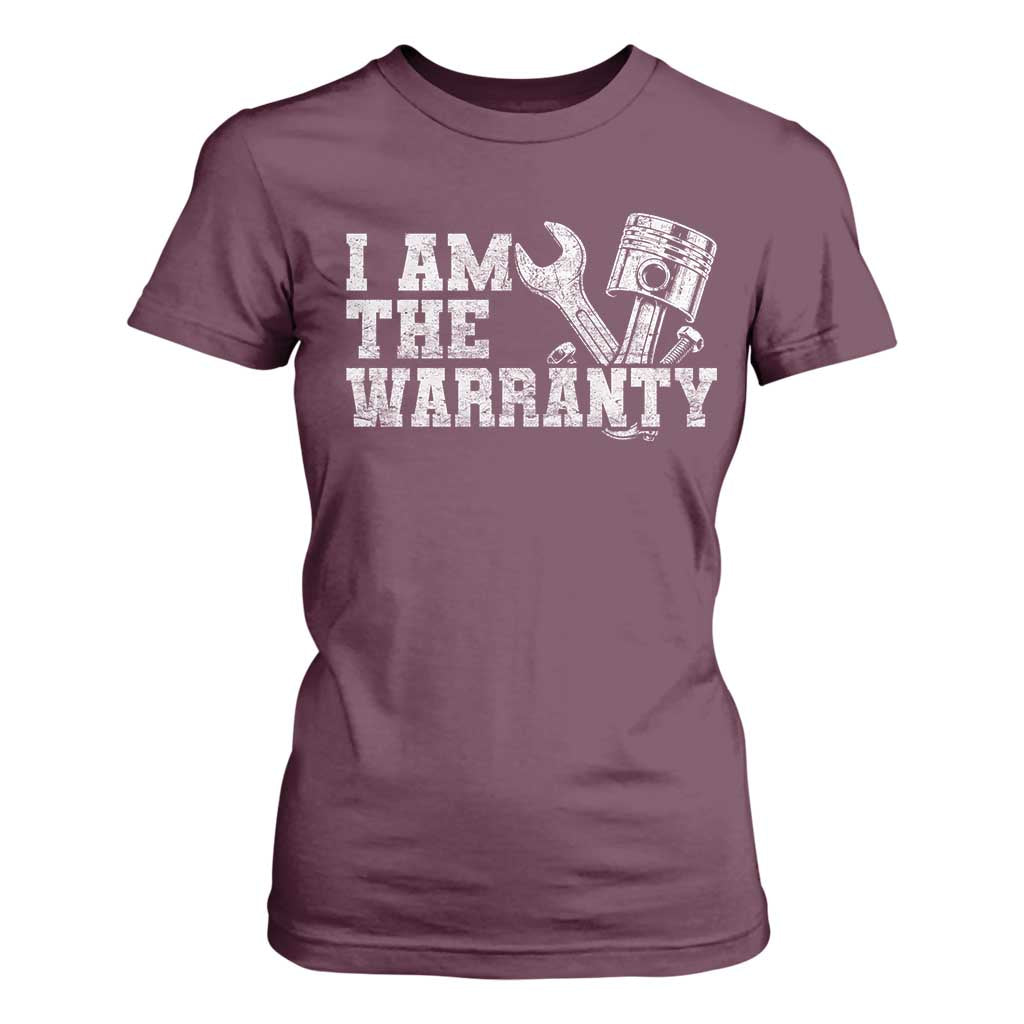 I Am The Warranty T Shirt For Women Race Car Parts Repair Guy Funny Mechanic