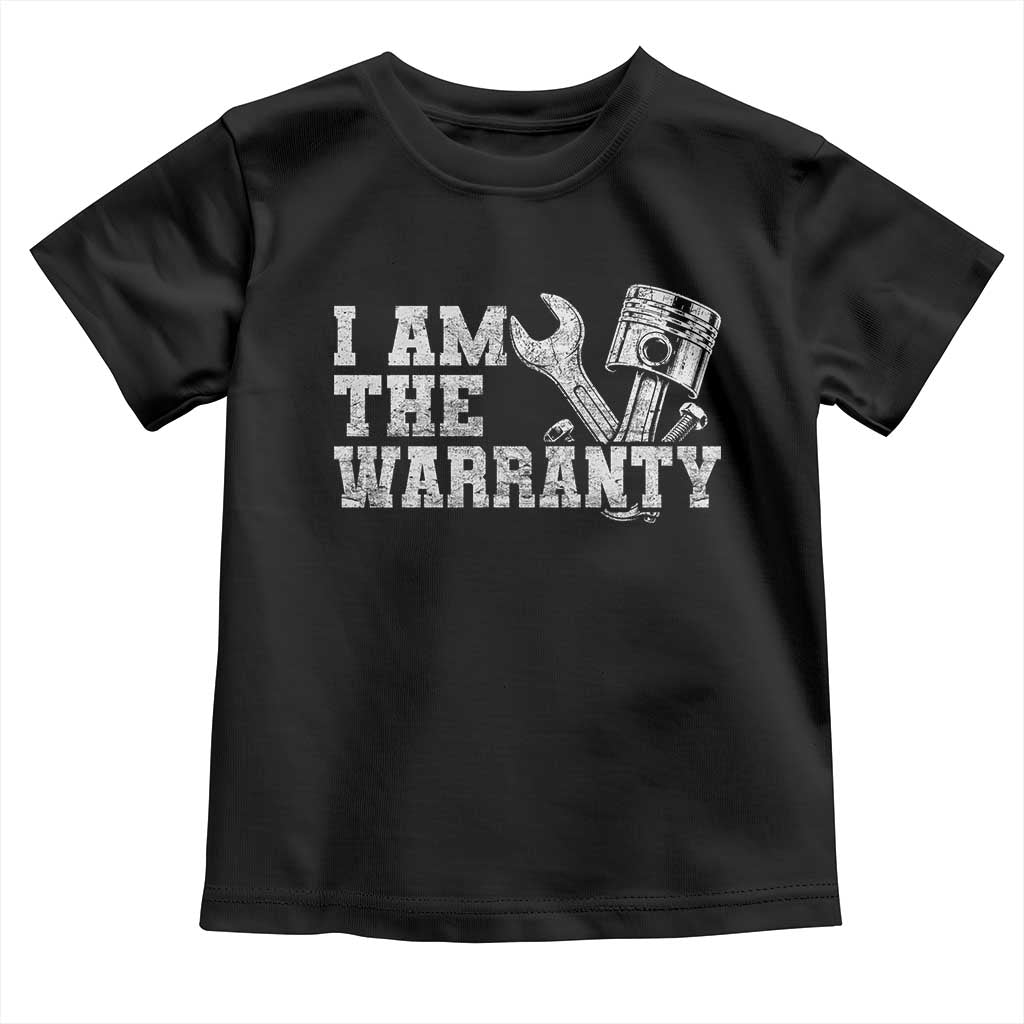I Am The Warranty Toddler T Shirt Race Car Parts Repair Guy Funny Mechanic TS10 Black Print Your Wear