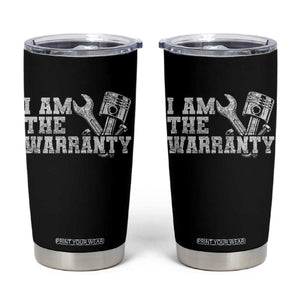 I Am The Warranty Tumbler Cup Race Car Parts Repair Guy Funny Mechanic