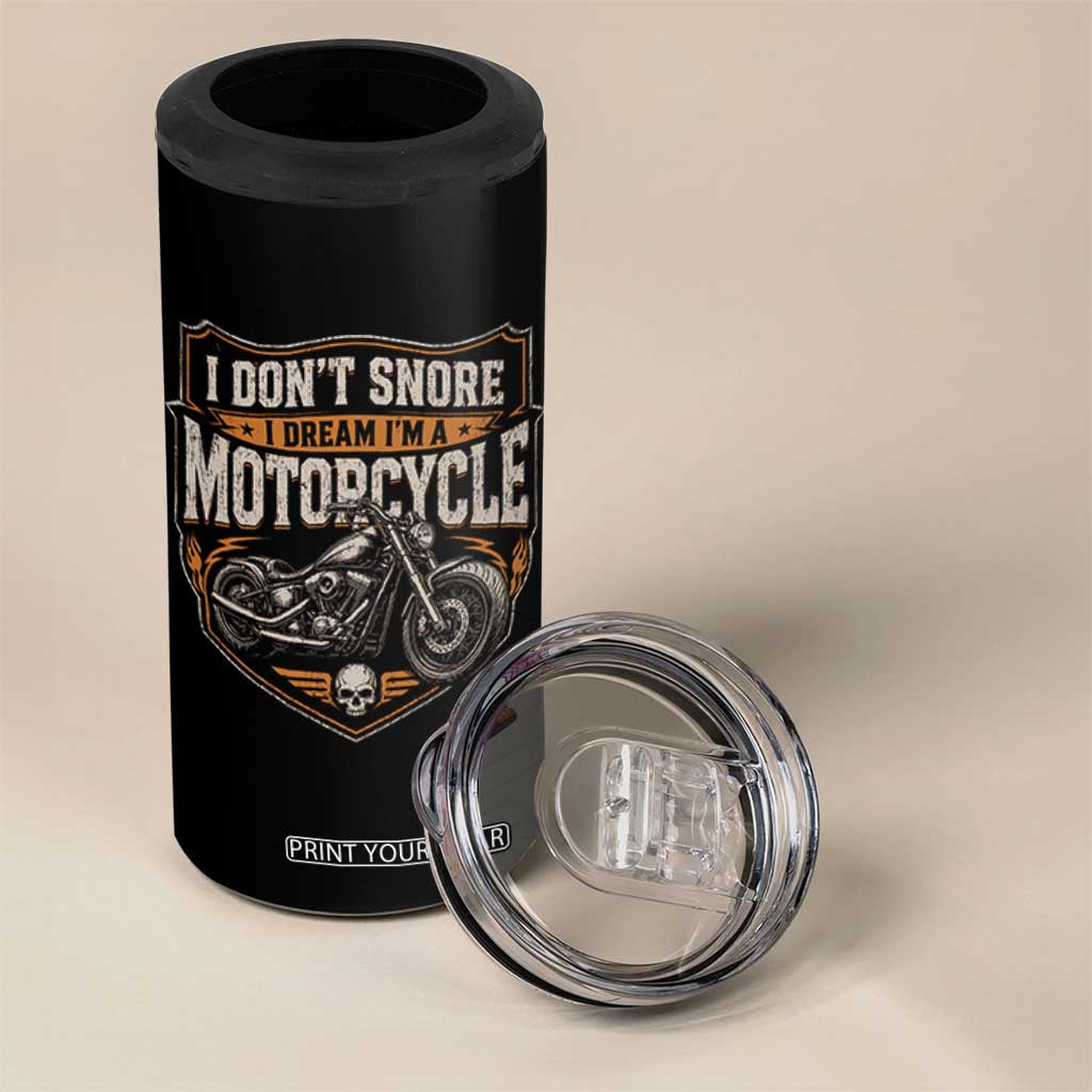 I Dont Snore I Dream Im A Motorcycle Rider 4 in 1 Can Cooler Tumbler Snoring Biker Retro Bikers Club TS10 Print Your Wear
