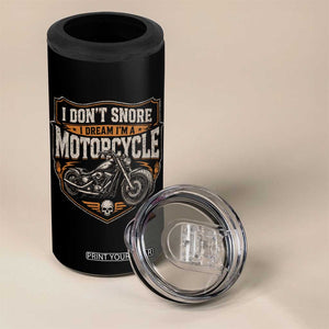 I Dont Snore I Dream Im A Motorcycle Rider 4 in 1 Can Cooler Tumbler Snoring Biker Retro Bikers Club TS10 Print Your Wear