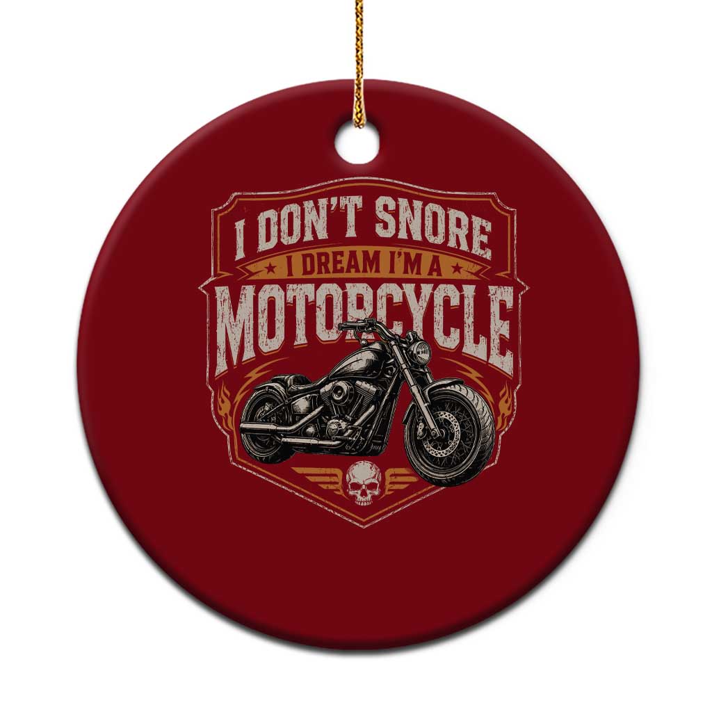 I Dont Snore I Dream Im A Motorcycle Rider Ceramic Ornament Snoring Biker Retro Bikers Club TS10 1pc Red Print Your Wear