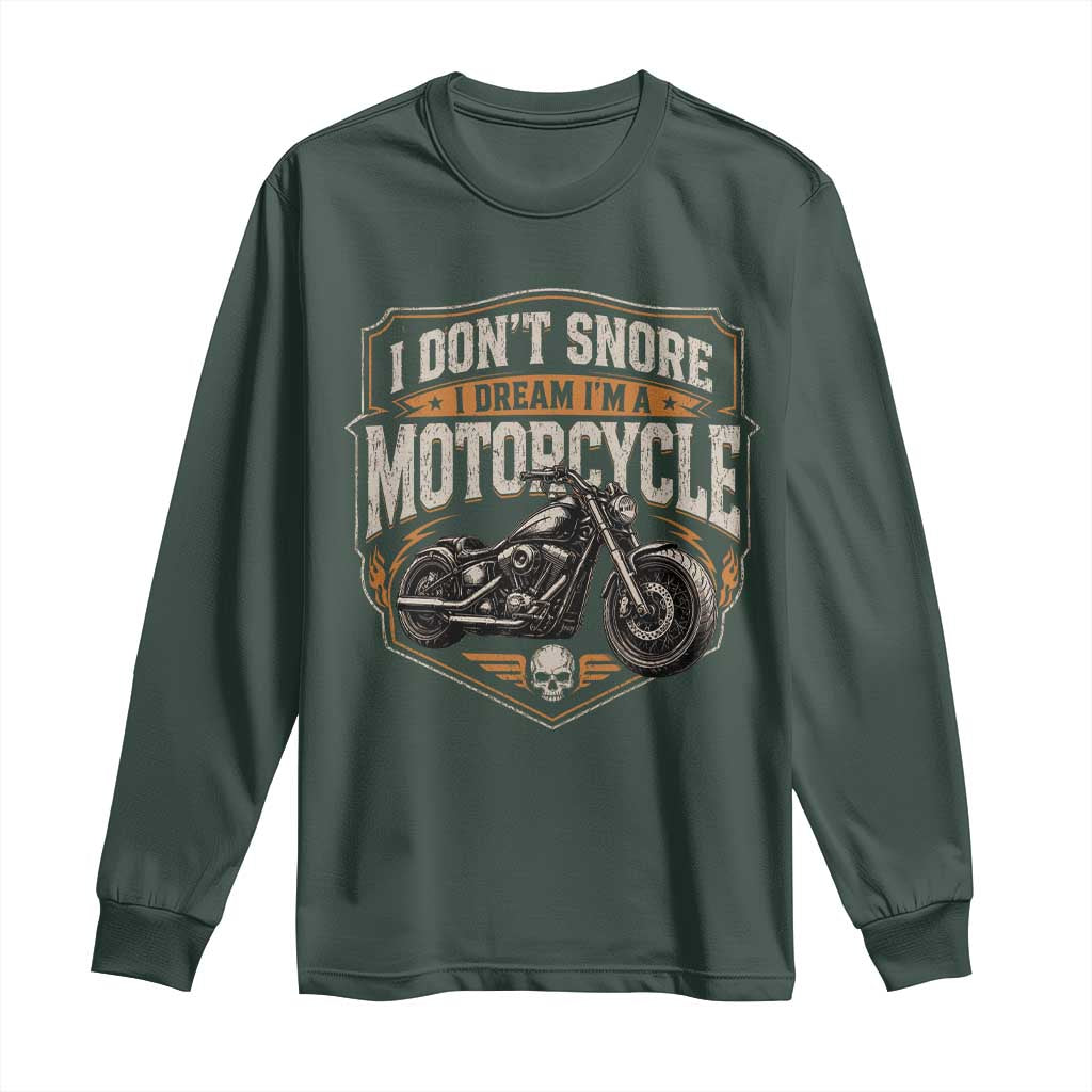 I Dont Snore I Dream Im A Motorcycle Rider Long Sleeve Shirt Snoring Biker Retro Bikers Club TS10 Dark Forest Green Print Your Wear