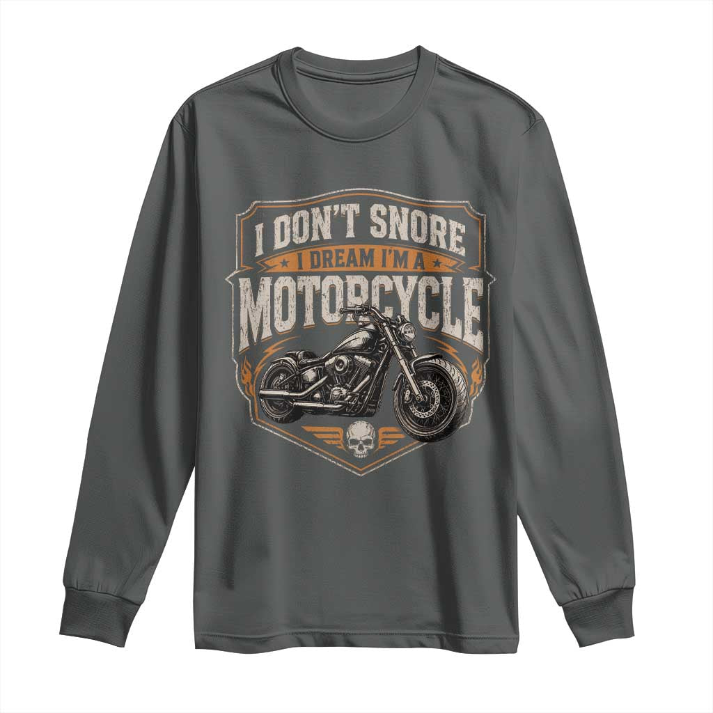 I Dont Snore I Dream Im A Motorcycle Rider Long Sleeve Shirt Snoring Biker Retro Bikers Club TS10 Dark Heather Print Your Wear