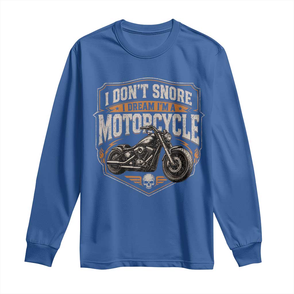 I Dont Snore I Dream Im A Motorcycle Rider Long Sleeve Shirt Snoring Biker Retro Bikers Club TS10 Royal Blue Print Your Wear