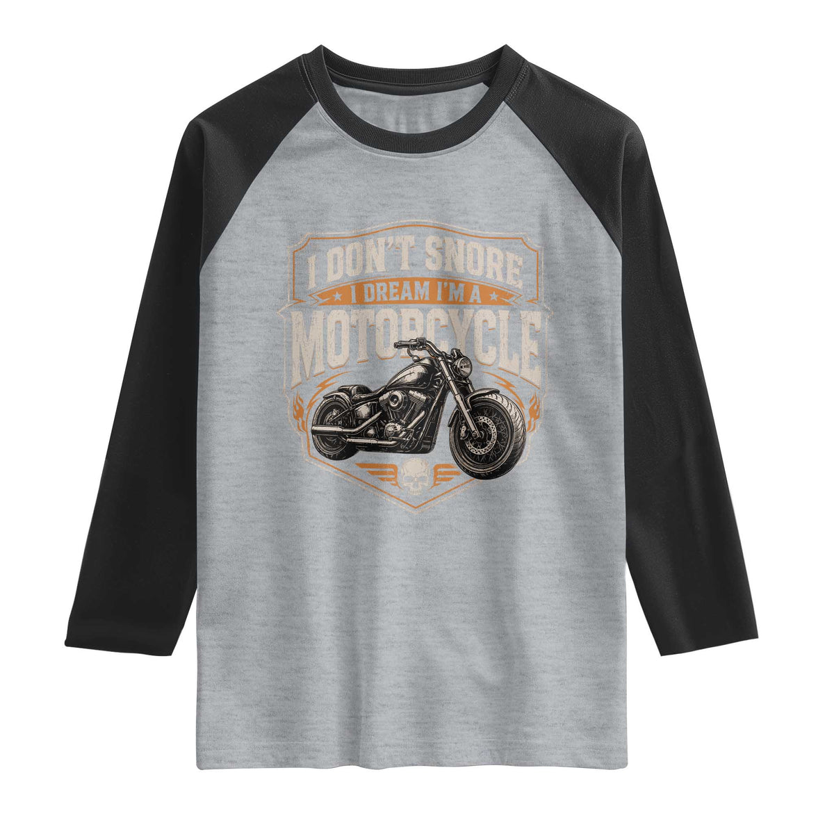 I Dont Snore I Dream Im A Motorcycle Rider Raglan Shirt Snoring Biker Retro Bikers Club TS10 Heather Gray Black Print Your Wear