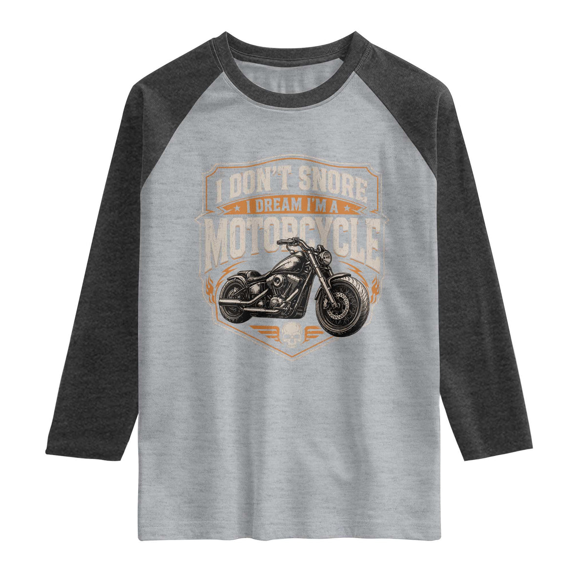I Dont Snore I Dream Im A Motorcycle Rider Raglan Shirt Snoring Biker Retro Bikers Club TS10 Heather Gray Heather Charcoal Print Your Wear