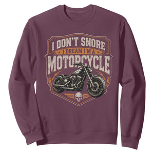 I Dont Snore I Dream Im A Motorcycle Rider Sweatshirt Snoring Biker Retro Bikers Club TS10 Maroon Print Your Wear