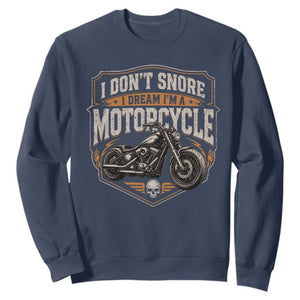 I Dont Snore I Dream Im A Motorcycle Rider Sweatshirt Snoring Biker Retro Bikers Club TS10 Navy Print Your Wear