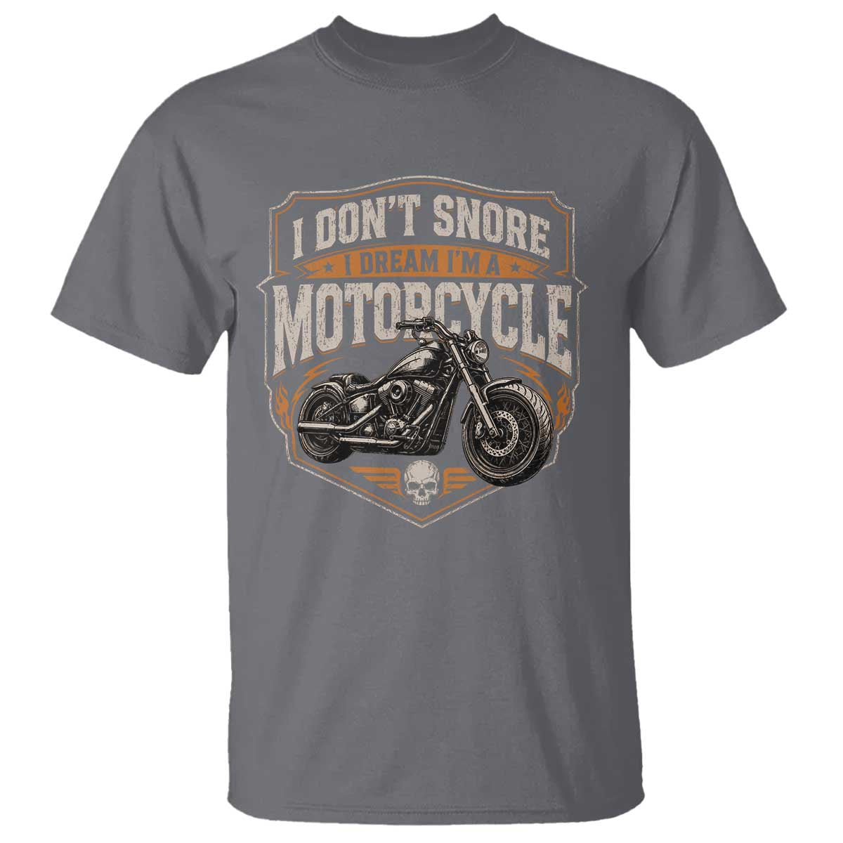 I Dont Snore I Dream Im A Motorcycle Rider T Shirt Snoring Biker Retro Bikers Club TS10 Charcoal Print Your Wear