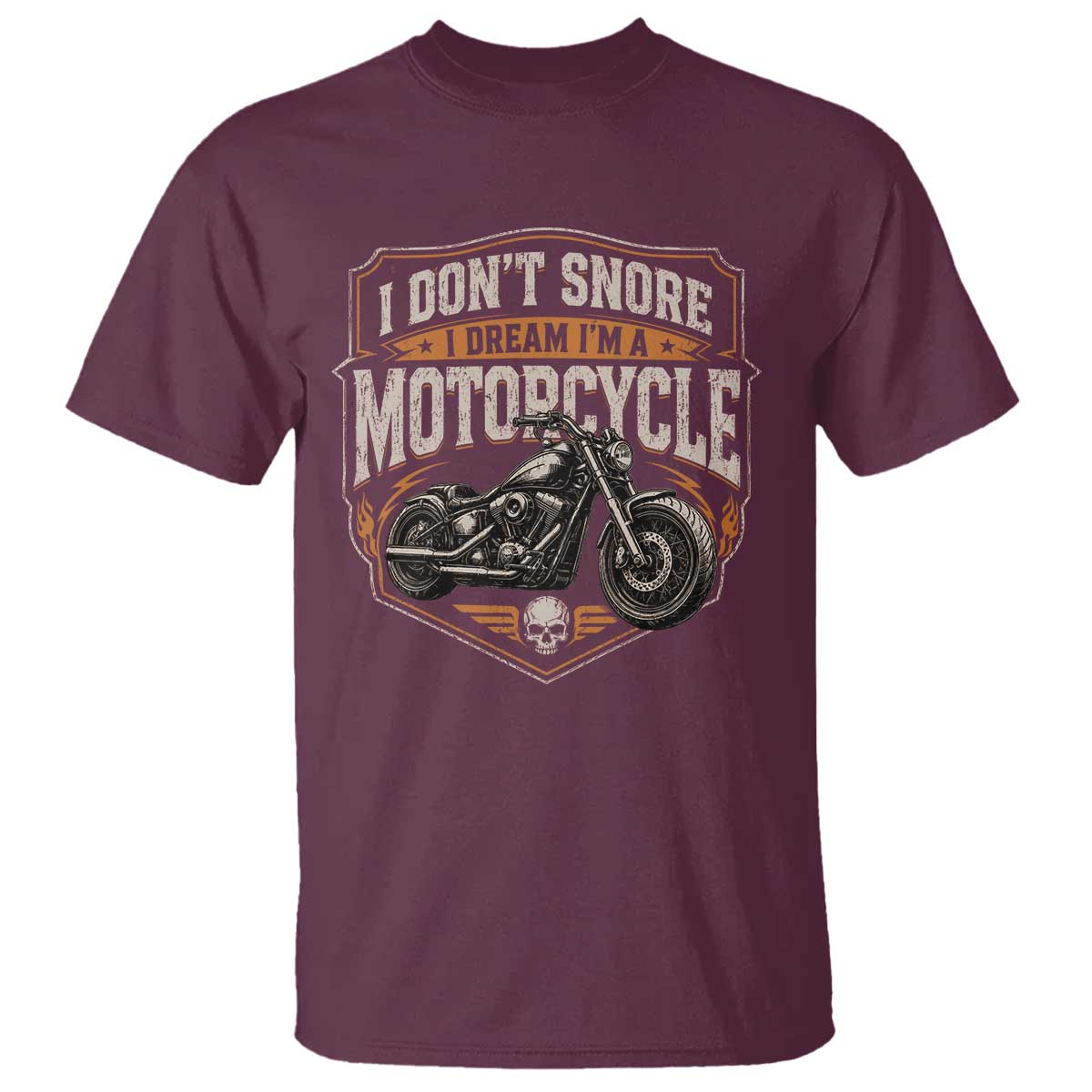 I Dont Snore I Dream Im A Motorcycle Rider T Shirt Snoring Biker Retro Bikers Club TS10 Maroon Print Your Wear