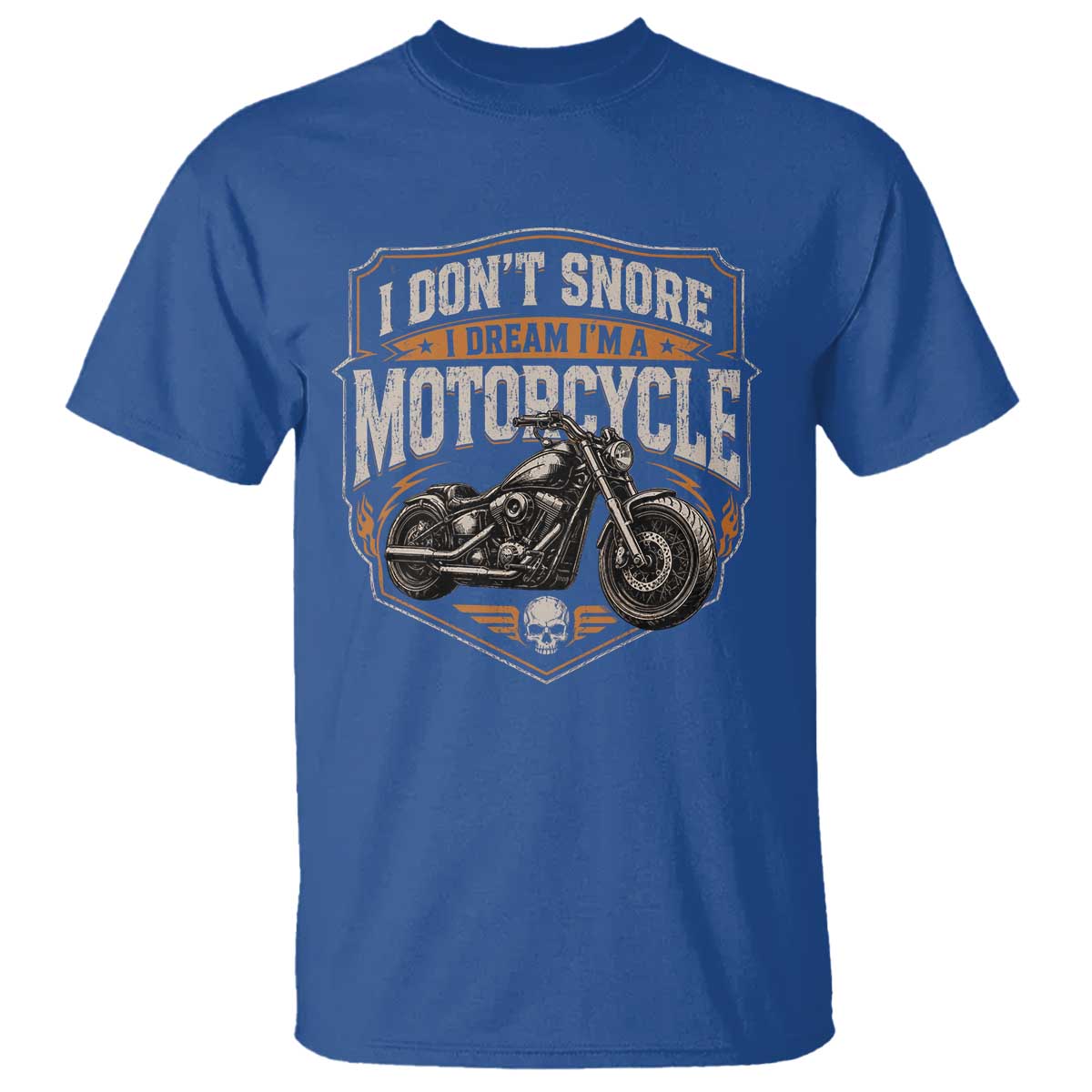I Dont Snore I Dream Im A Motorcycle Rider T Shirt Snoring Biker Retro Bikers Club TS10 Royal Blue Print Your Wear
