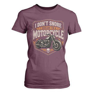I Dont Snore I Dream Im A Motorcycle Rider T Shirt For Women Snoring Biker Retro Bikers Club TS10 Maroon Print Your Wear