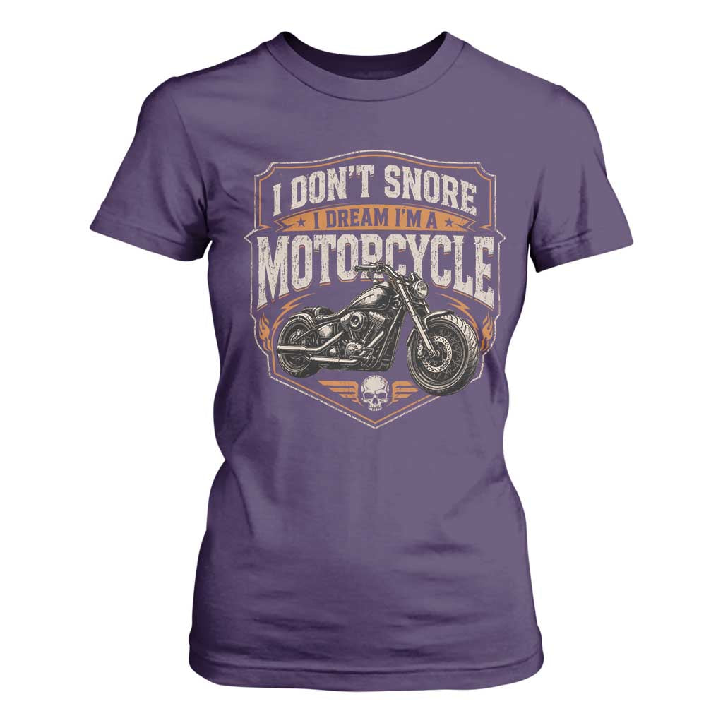 I Dont Snore I Dream Im A Motorcycle Rider T Shirt For Women Snoring Biker Retro Bikers Club TS10 Purple Print Your Wear