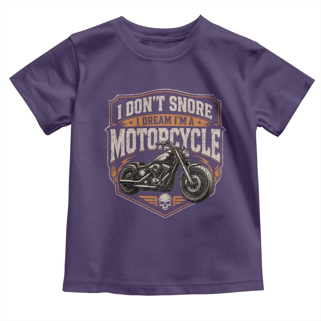 I Dont Snore I Dream Im A Motorcycle Rider Toddler T Shirt Snoring Biker Retro Bikers Club TS10 Purple Print Your Wear
