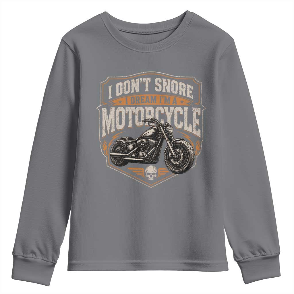 I Dont Snore I Dream Im A Motorcycle Rider Youth Sweatshirt Snoring Biker Retro Bikers Club TS10 Charcoal Print Your Wear