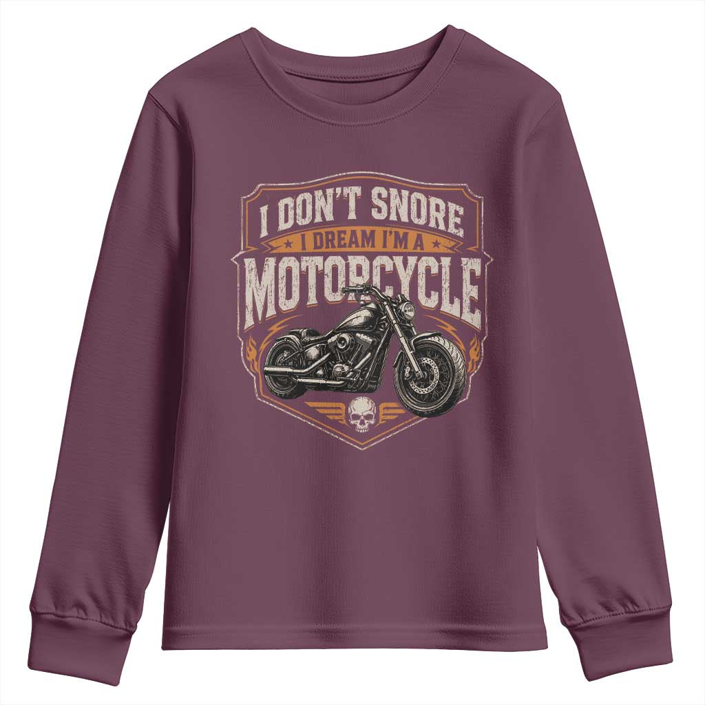 I Dont Snore I Dream Im A Motorcycle Rider Youth Sweatshirt Snoring Biker Retro Bikers Club TS10 Maroon Print Your Wear