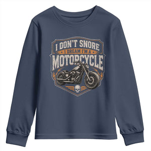 I Dont Snore I Dream Im A Motorcycle Rider Youth Sweatshirt Snoring Biker Retro Bikers Club TS10 Navy Print Your Wear