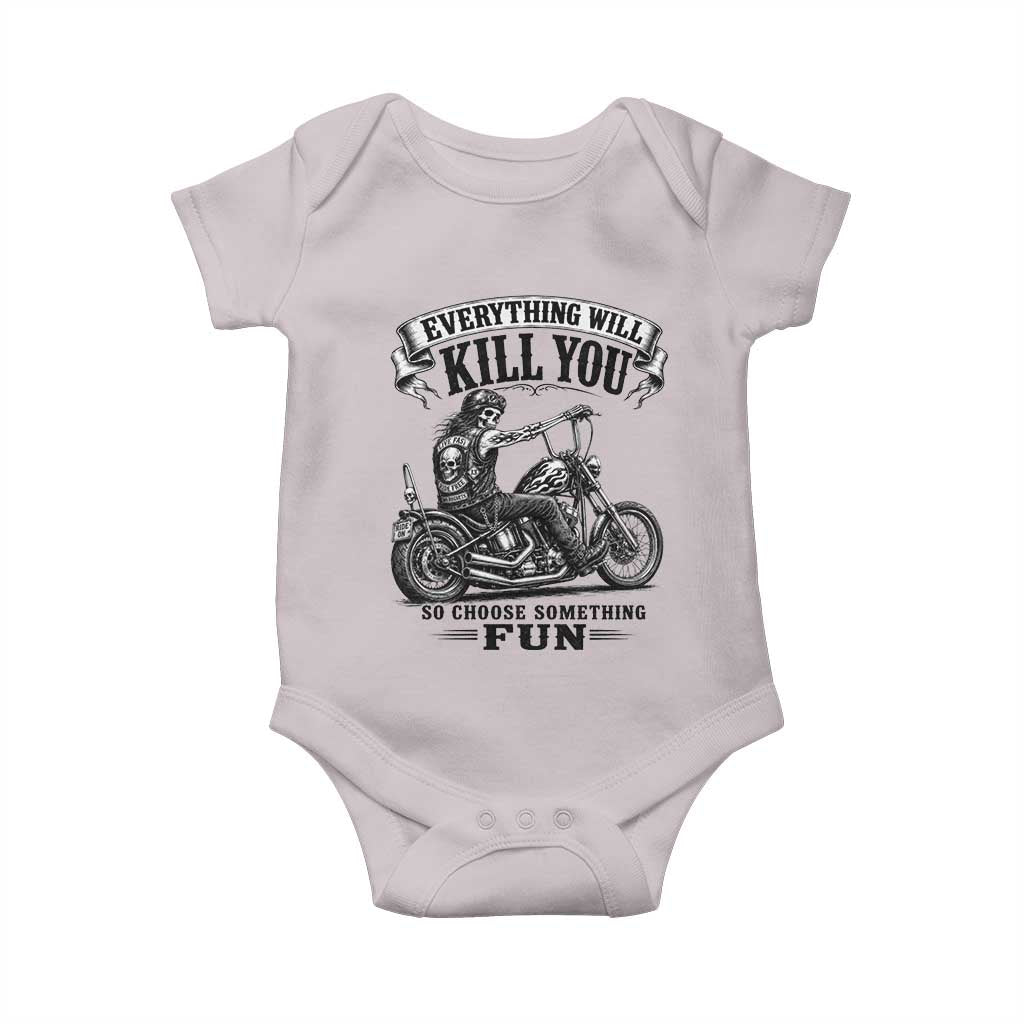 Skeleton Biker Vintage Motorcycle Graphic Baby Onesie Everything Will Kill You So Choose Something Fun TS10 Ice Gray Print Your Wear