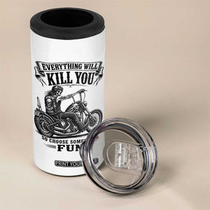 Skeleton Biker Vintage Motorcycle Graphic 4 in 1 Can Cooler Tumbler Everything Will Kill You So Choose Something Fun TS10 Print Your Wear
