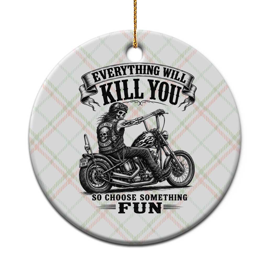 Skeleton Biker Vintage Motorcycle Graphic Ceramic Ornament Everything Will Kill You So Choose Something Fun TS10 1pc Christmas Plaid Print Your Wear