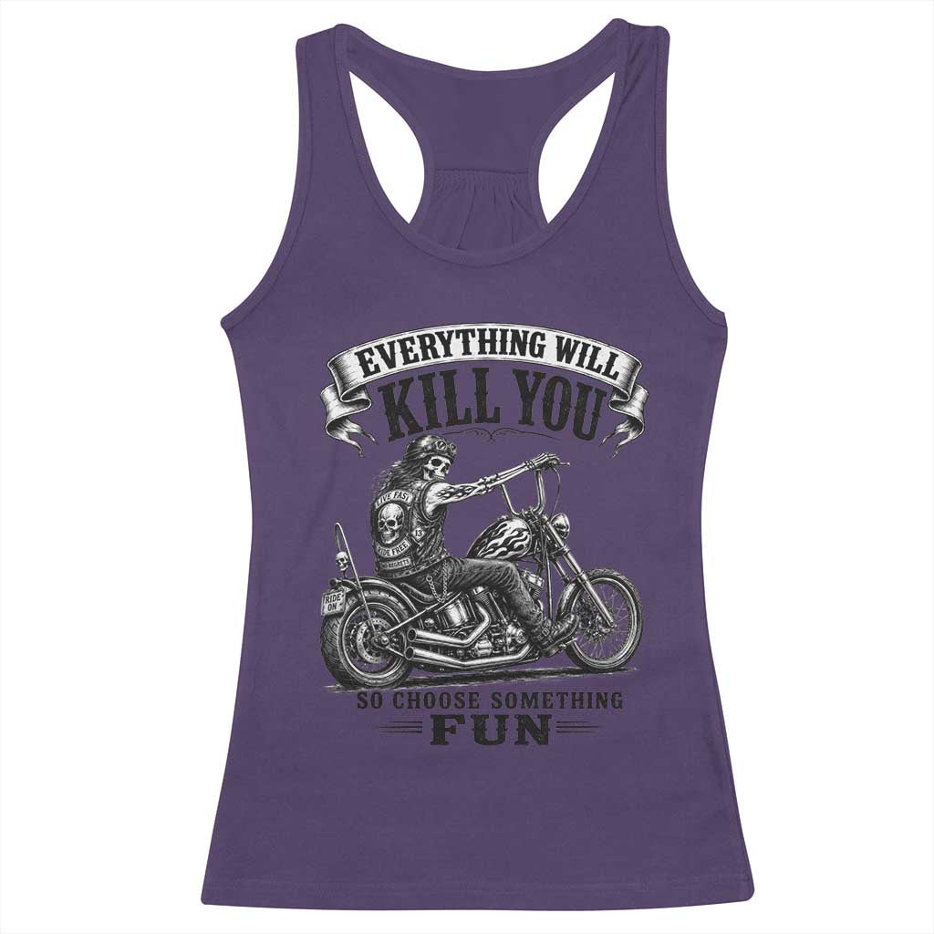 Skeleton Biker Vintage Motorcycle Graphic Racerback Tank Top Everything Will Kill You So Choose Something Fun TS10 Purple Print Your Wear