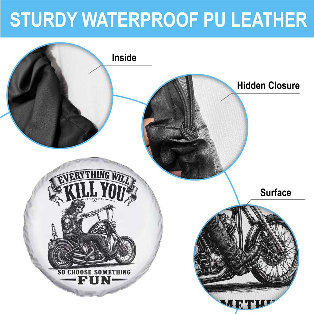 Skeleton Biker Vintage Motorcycle Graphic Spare Tire Cover Everything Will Kill You So Choose Something Fun TS10 Print Your Wear