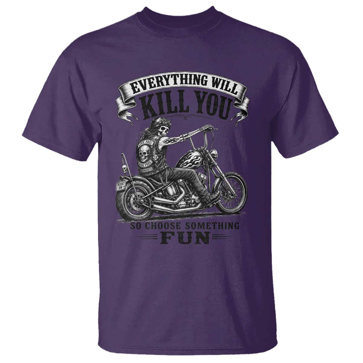 Skeleton Biker Vintage Motorcycle Graphic T Shirt Everything Will Kill You So Choose Something Fun TS10 Purple Print Your Wear