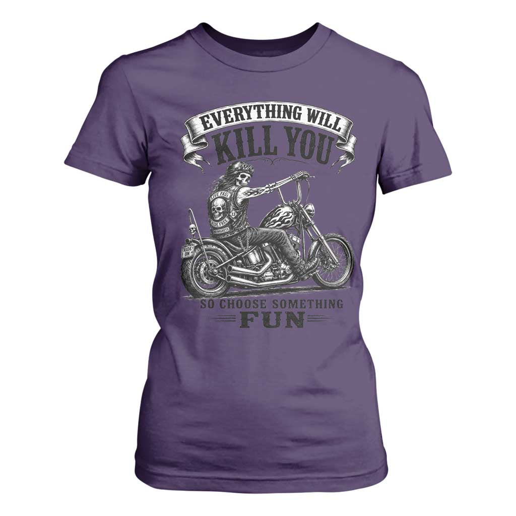 Skeleton Biker Vintage Motorcycle Graphic T Shirt For Women Everything Will Kill You So Choose Something Fun TS10 Purple Print Your Wear