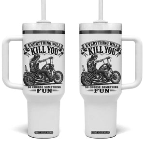 Skeleton Biker Vintage Motorcycle Graphic Tumbler With Handle Everything Will Kill You So Choose Something Fun TS10 One Size: 40 oz White Print Your Wear