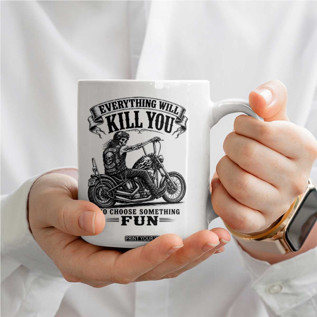 Skeleton Biker Vintage Motorcycle Graphic Coffee Mug Everything Will Kill You So Choose Something Fun TS10 Print Your Wear