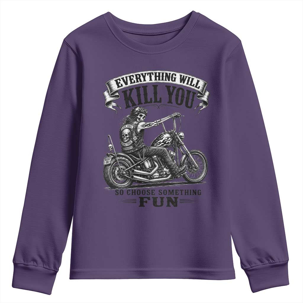 Skeleton Biker Vintage Motorcycle Graphic Youth Sweatshirt Everything Will Kill You So Choose Something Fun TS10 Purple Print Your Wear