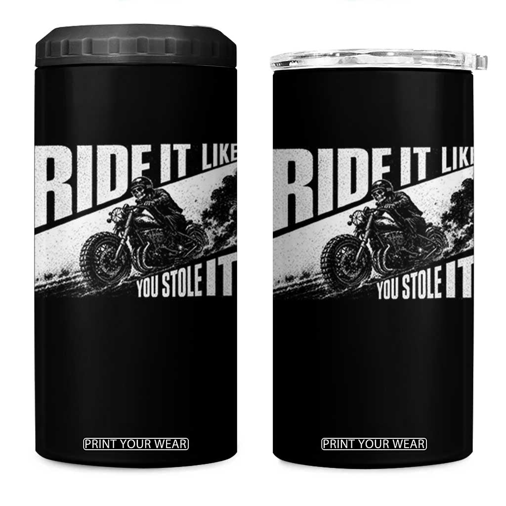 Ride It Like You Stole It Skeleton Biker 4 in 1 Can Cooler Tumbler Vintage Motorcycle Rider TS10 One Size: 16 oz Black Print Your Wear