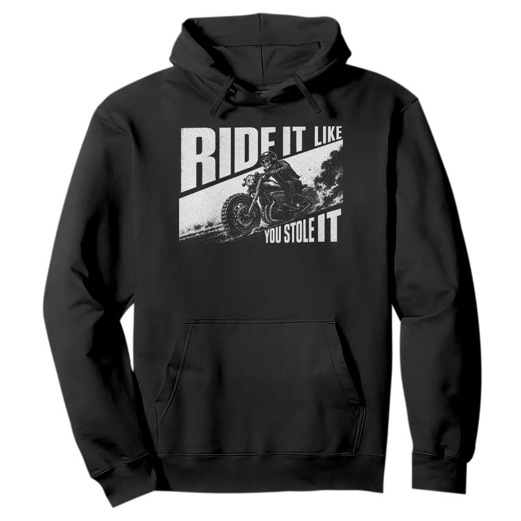 Ride It Like You Stole It Skeleton Biker Hoodie Vintage Motorcycle Rider TS10 Black Print Your Wear