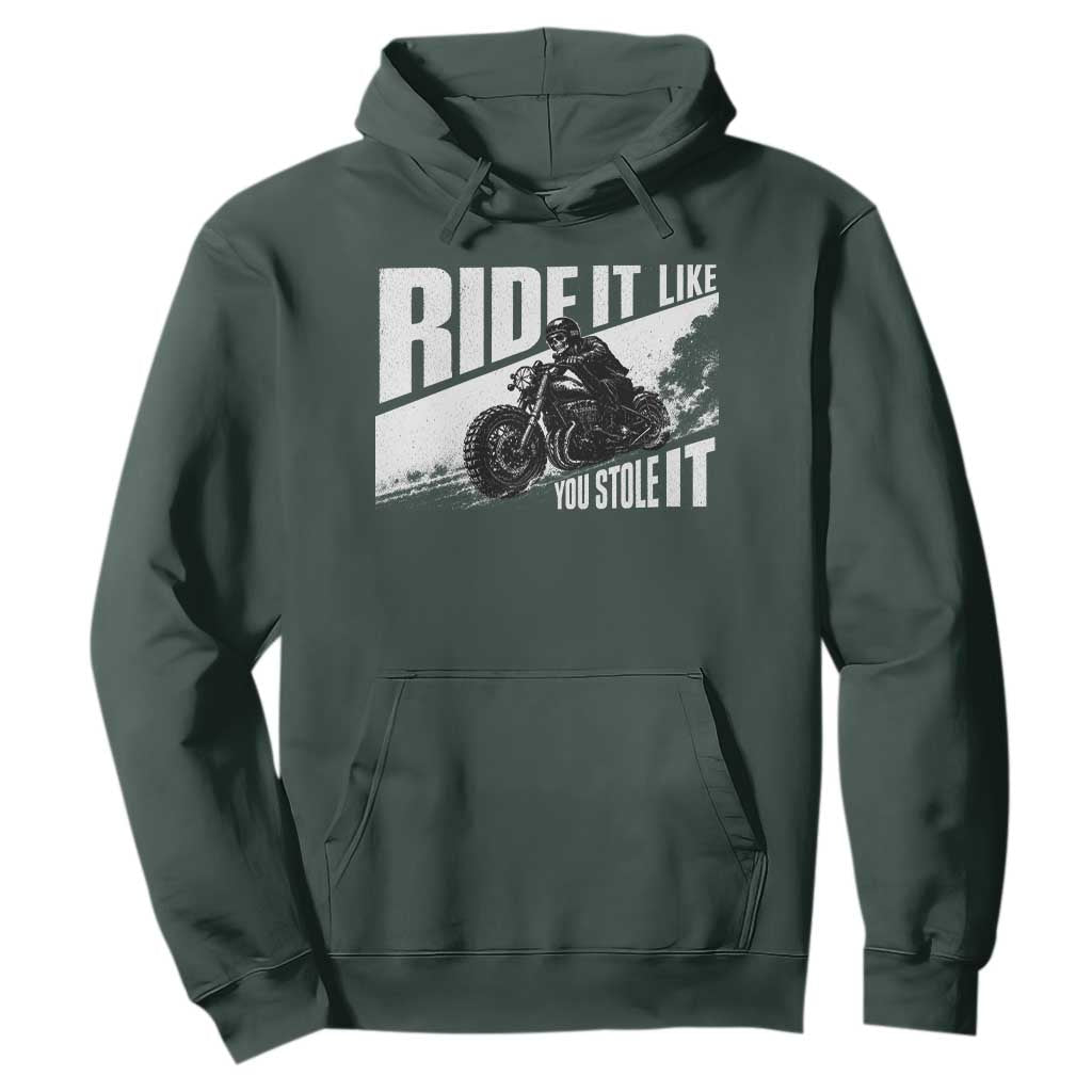 Ride It Like You Stole It Skeleton Biker Hoodie Vintage Motorcycle Rider TS10 Dark Forest Green Print Your Wear