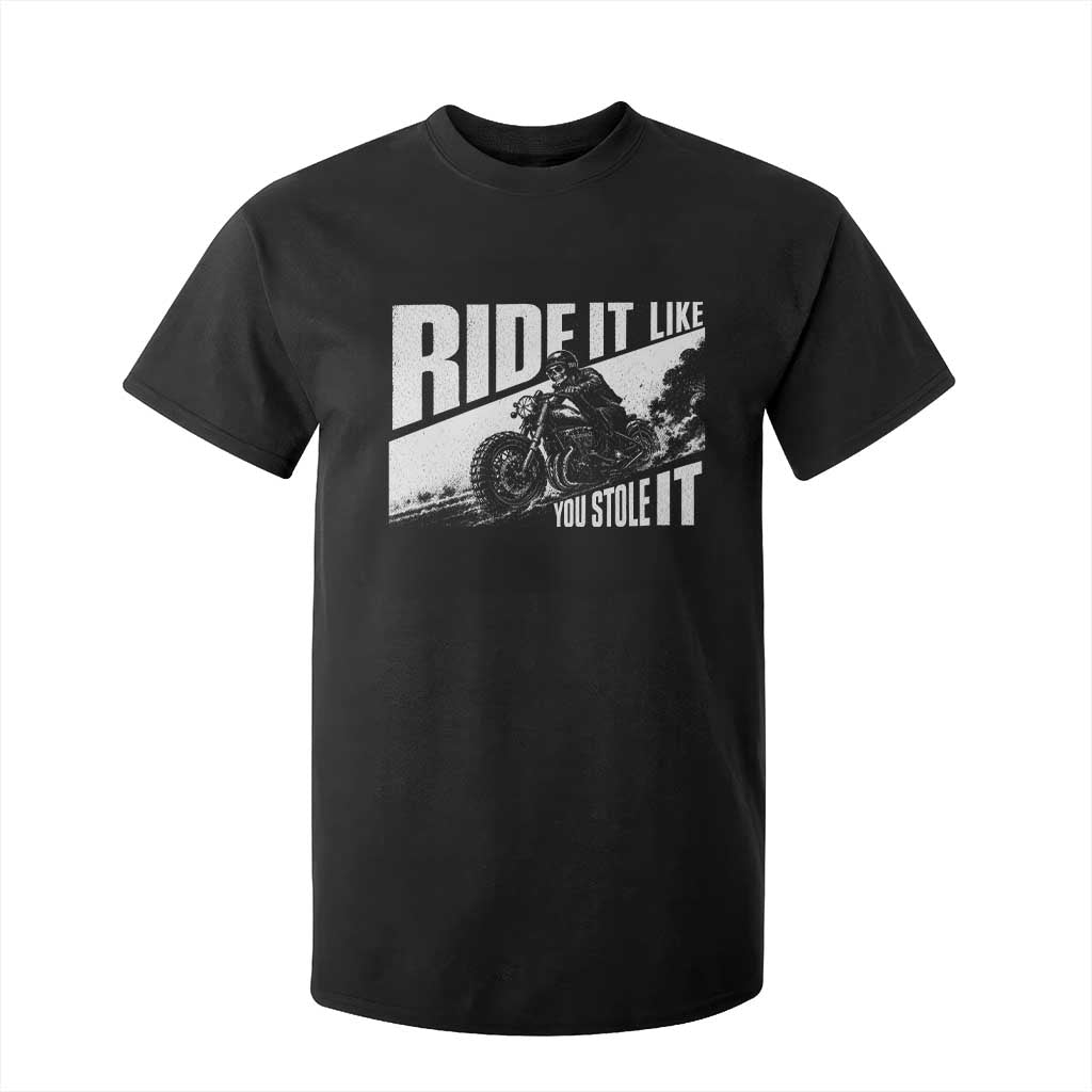 Ride It Like You Stole It Skeleton Biker T Shirt For Kid Vintage Motorcycle Rider TS10 Black Print Your Wear