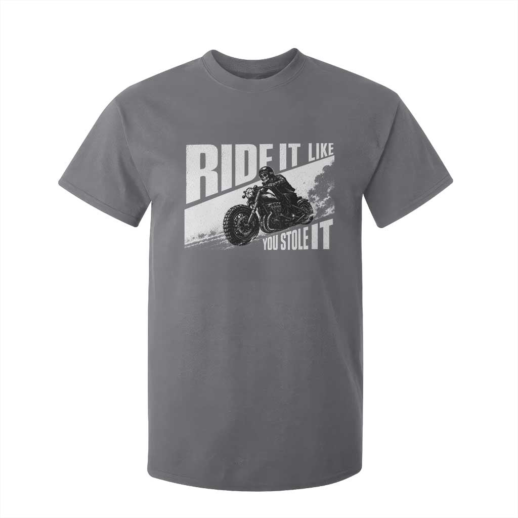Ride It Like You Stole It Skeleton Biker T Shirt For Kid Vintage Motorcycle Rider TS10 Charcoal Print Your Wear