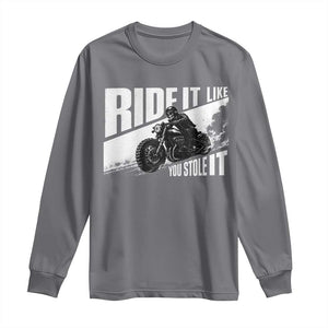 Ride It Like You Stole It Skeleton Biker Long Sleeve Shirt Vintage Motorcycle Rider TS10 Charcoal Print Your Wear
